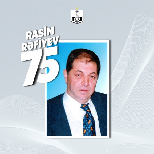 Rasim Rəfiyevin 75 illik yubiley mərasimi keçiriləcək